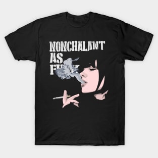 Nonchalant AF T-Shirt